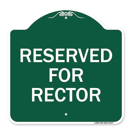 Signmission Designer Series Sign-Reserved for Rector, Green & White Aluminum Sign, 18" x 18", GW-1818-23177 A-DES-GW-1818-23177